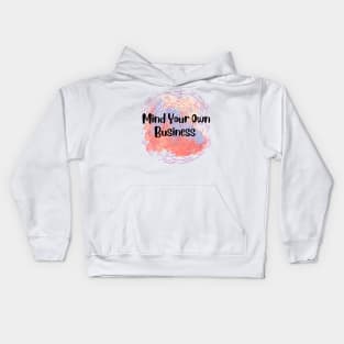 Mind Your Own Business Kids Hoodie